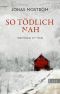 [Nathalie Svensson 01] • So tödlich so nah